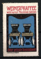 Reklamemarke Weiner's Kaffee Wird Nur Mit Maschinen Belesen, Mahlmaschinen  - Vignetten (Erinnophilie)