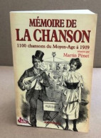 Mémoire De La Chanson. 1100 Chansons Du Moyen Age à 1919 - Música
