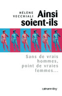 Ainsi Soient-ils : Sans De Vrais Hommes Point De Vraies Femmes - Autres & Non Classés