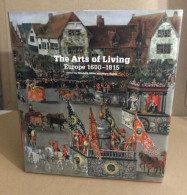 The Arts Of Living Europe: 1600-1800 - Sonstige & Ohne Zuordnung