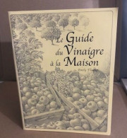 Le Guide Du Vinaigre à La Maison - Andere & Zonder Classificatie