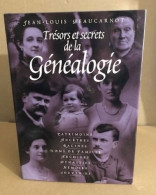 Trésors Et Secrets De La Généalogie : Mémoire Patrimoine Noms De Famille Ancêtres Racines Archives Souvenirs Dynasties - Unclassified