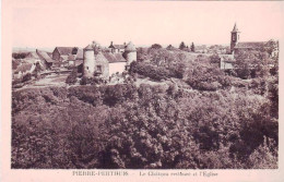 89 - Yonne -   PIERRE PERTHUIS - Le Chateau Restauré Et L'église - Autres & Non Classés