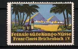 Reklamemarke Feinste Süsse Kongo-Nüsse Von Franz Clauss, Reichenbach I. V., Araber Nach Der Ernte  - Vignetten (Erinnophilie)