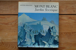 Signed Gaston Rebuffat Dédicace Mont Blanc Jardin Féerique 1962 Jaquette Abimée Mountaineering Escalade Alpinisme - Libri Con Dedica