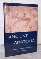 Ancient Anatolia: Fifty Years' Work By The British Institute Of Archaeology At Ankara (British Institute Of Archaeology - Archeologie