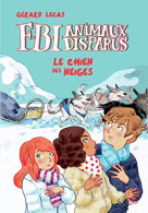 F.B.I Animaux Disparus - Le Chien Des Neiges - Andere & Zonder Classificatie