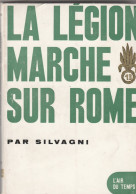 LA LEGION MARCHE SUR ROME - Guerre 1939-45