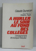 A Hurler Le Soir Au Fond Des Collèges : L'enseignement De La Langue Française - Other & Unclassified
