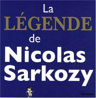 La Légende De Nicolas Sarkozy - Other & Unclassified