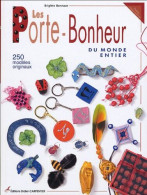 Les Porte-Bonheur Du Monde Entier : 250 Modèles Originaux - Other & Unclassified
