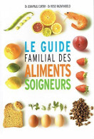 Le Guide Familial Des Aliments Soigneurs - Other & Unclassified