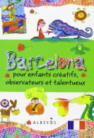 Barcelona Pour Enfants Créatifs Observateurs Et Talentueux - Other & Unclassified