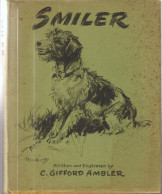 SMILER.    Written And Illustrated By GIFFORD AMBLER.  1947.  EO. - Otros & Sin Clasificación