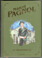 TRèS BEAU LIVRE MARCEL PAGNOL LE SCHPOUNTZ HACHETTE - Klassieke Auteurs