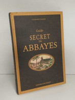 Guide Secret Des Abbayes - Esotérisme