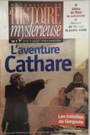 Actualité De L'histoire Mystérieuse N°31. Juillet 1998. L'aventure Cathare - Esoterik