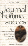 Journal D'Un Homme à Succès. Cinq Concepts Clés Pour Vous Mener Au Succès - Psychology/Philosophy