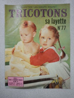 Revue Tricotons Sa Layette N° 77 - Non Classés