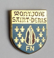 RR111 Pin's Politique FN Front National Lys De France Montjoie Montjoye Saint Denis Qualité Egf Achat Immédiat Immédiat - Verenigingen