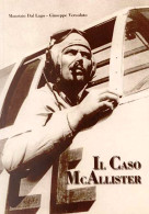 Aeronautica Resistenza - Dal Lago Versolato - Il Caso McAllister - Ed. 2001 - Sonstige & Ohne Zuordnung