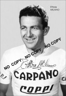 PHOTO CYCLISME REENFORCE GRAND QUALITÉ ( NO CARTE ), ETTORE MILANO TEAM CARPANO 1957 - Radsport