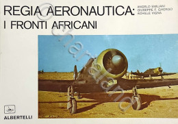 Emiliani Ghergo Vigna - Regia Aeronautica - I Fronti Africani - Ed. 1979 - Andere & Zonder Classificatie