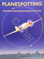 Planespotting - Manifesti Aeronautici Italianai 1910 1943 - Ed. 2002 - Autres & Non Classés