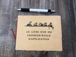 Petit Livre D’or Du Croiseur école D’application 1928 - Schiffe