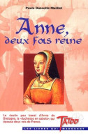 Anne Deux Fois Reine - Andere & Zonder Classificatie