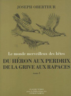 Du Héron Aux Perdrix De La Grive Aux Rapaces Tome 1 - Andere & Zonder Classificatie