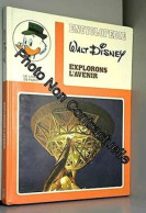 Explorons L Avenir (Encyclopédie Walt Disney) - Andere & Zonder Classificatie