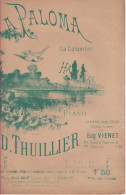 Partitions-LA PALOMA (La Colombe) Habanera Paroles D'E Vianet, Musique D'Ed Thuillier - Partituren
