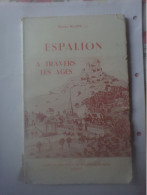 Pierre Blanc S.j. - Espalion à Travers Les âges M Ayral Daguzan P Moreau Combier Duhe H Lacan - J Reschchly Montpellier - Geschiedenis