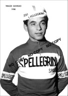 PHOTO CYCLISME REENFORCE GRAND QUALITÉ ( NO CARTE ), GIORGIO TINAZZI TEAM SAN PELLEGRINO 1958 - Cyclisme