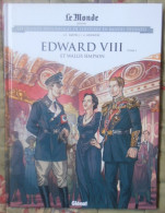 BD EDWARD VIII ET WALLIS SIMPSON TOME 1 GLéNAT LE MONDE TOME 73 - Andere & Zonder Classificatie