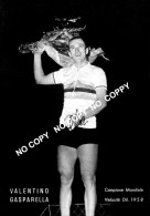 PHOTO CYCLISME REENFORCE GRAND QUALITÉ ( NO CARTE ), VALENTINE GASPARELLA 1958 - Ciclismo