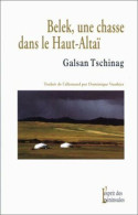 Belek Une Chasse Dans Le Haut-Altaï - Autres & Non Classés