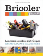 Bricoler Facile / Les Gestes Essentielles Du Bricolage En 100 Leçons Illustrées - Autres & Non Classés