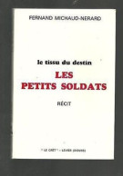 MICHAUD NERARD Le Tissu Du Destin Les Petits Soldats - Other & Unclassified