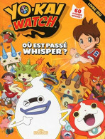 Yo-kai Watch - Où Est Passé Whisper - Otros & Sin Clasificación