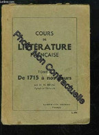 Cours De Littérature Française. TOME 2 : De 1715 à Nos Jours - Otros & Sin Clasificación