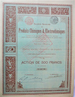 S.A. Produits Chimiques & Electrochimiques - Act.de 500 Fr  (1899) - Bruxelles - Industry