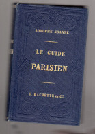 LE GUIDE PARISIEN ADOLPHE JOANNE L.HACHETTE Et Cie Facsimilé De L'édition 1863 - Turismo