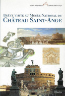 Livre - Brève Visite Au Musée National Du Château Saint-Ange (Rome) - éd. Electa 1998 - Andere & Zonder Classificatie