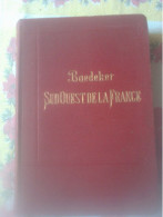 Guide Baedeker Sud-Ouest De La France Cachet Pharmacie P Joly Eymet  Carte Dépliante Nantes à Bordeaux Plans Villes - Autres & Non Classés