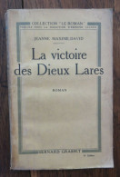 La Victoire Des Dieux Lares De Jeanne Maxime-David. Bernard Grasset., Collection "Le Roman". 1922 - 1901-1940