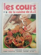 Les Cours De La Cuisine De A à Z N°6 - Ohne Zuordnung