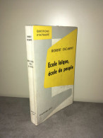 Robert Escarpit ECOLE Laique ECOLE DU PEUPLE éd Calmann Lévy BC4B - Autres & Non Classés