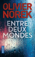 Entre Deux Mondes D' Olivier Norek - Pocket - Thriller - N° 17269  - 2022 - Autres & Non Classés